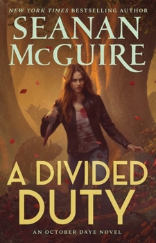 A Divided Duty: An October Daye Novel - Book #20 of the October Daye