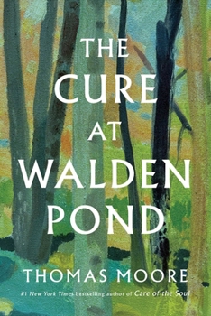 Hardcover The Cure at Walden Pond: A Guide to Recovering Our Humanity Book