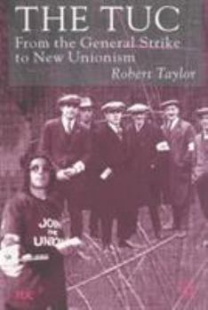 Paperback The Tuc: From the General Strike to New Unionism Book