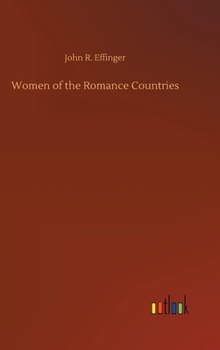 Women of the romance countries - Book #6 of the Woman in All Ages and in All Countries