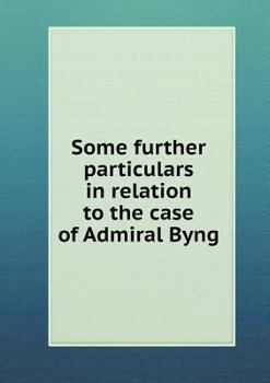 Paperback Some further particulars in relation to the case of Admiral Byng Book