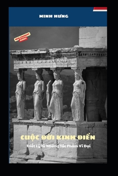 Paperback The Classic Life - CuỘc ĐỜi Kinh ĐiỂn: Philosophy from Great Works Book