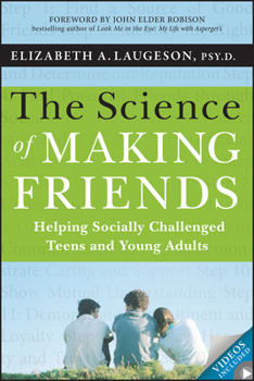 Paperback The Science of Making Friends: Helping Socially Challenged Teens and Young Adults [With DVD] Book