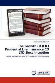 Paperback The Growth of ICICI Prudential Life Insurance Co Ltd Since Inception Book