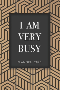 Paperback I Am Very Busy: Planner 2020 Book