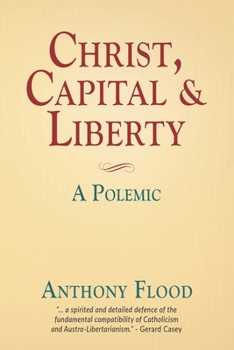 Paperback Christ, Capital and Liberty: A Polemic Book