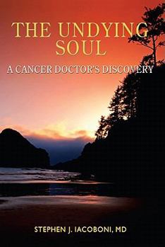 Hardcover The Undying Soul: A Cancer Doctor's Discovery Book