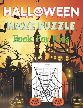 Paperback Halloween Maze Puzzle Book for Kids: Halloween Mazes For Kids Ages 4-8, Maze Activity Workbook for Games, Puzzles Book. Book