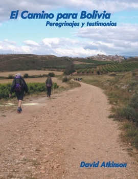 Paperback El Camino Para Bolivia: Peregrinajes Y Testimonios [Spanish] Book