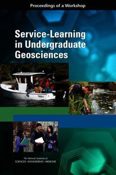 Paperback Service-Learning in Undergraduate Geosciences: Proceedings of a Workshop Book