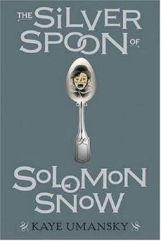 Hardcover The Silver Spoon of Solomon Snow Book