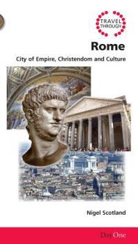 Paperback Travel Through Rome: City of Empire, Christendom and Culture Book