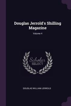 Paperback Douglas Jerrold's Shilling Magazine; Volume 4 Book