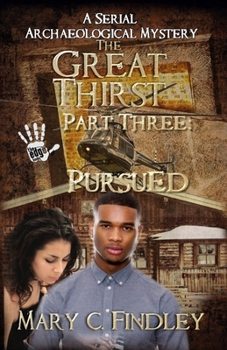 Paperback The Great Thirst Three: Pursued: A Serial Archaeological Mystery Book