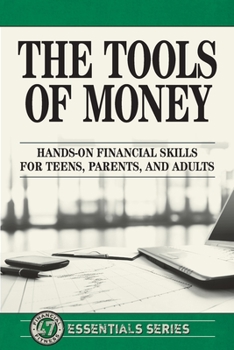 Paperback The Tools of Money: Hands on Financial Skills for Teens, Parents, and Adults Book