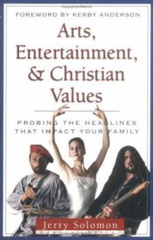 Arts, Entertainment, and Christian Values: Probing the Headlines (Issues in Focus)