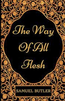 Paperback The Way of All Flesh Illustrated Book