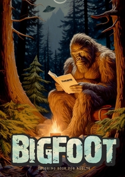 Paperback Bigfoot oloring Book for Adults: Super funny Bigfoot Coloring Book Grayscale Fantasy Legends Coloring Book Alien UFO Coloring Book A4 Book