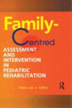 Hardcover Family-Centred Assessment and Intervention in Pediatric Rehabilitation Book