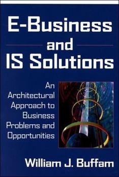 Paperback E-Business and Is Solutions: An Architectural Approach to Business Problems and Opportunities Book