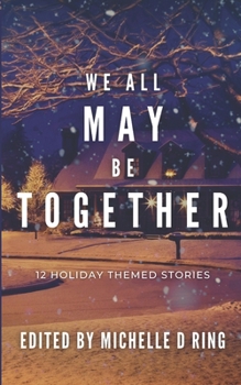 Paperback We All May Be Together: 12 Holiday Themed Stories Book
