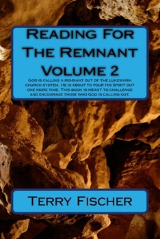 Paperback Reading For The Remnant Volume 2: God is calling a remnant out of the lukewarm church system. He is about to pour His Spirit one more time. This book