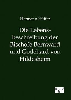 Paperback Die Lebensbeschreibung der Bischöfe Bernward und Godehard von Hildesheim [German] Book