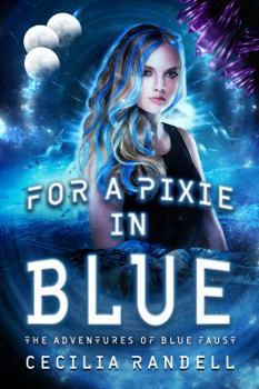 For a Pixie in Blue - Book #3 of the Adventures Of Blue Faust