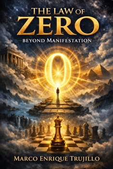 The Law of Zero: Beyond Manifestation