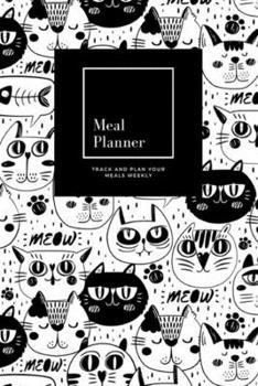 Paperback Meal Planner: Track And Plan Your Meals Weekly, Cat Faces: 52 Week Food Planner, Meal Prep And Planning Grocery List: Meal Planner J Book