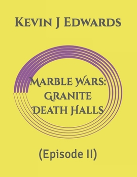 Paperback Marble Wars: Granite Death Halls: (Episode II) Book