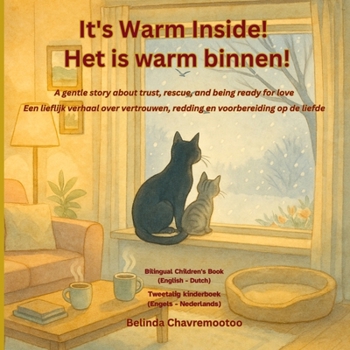 It's warm inside! / Het is warm binnen!: A bilingual winter cat rescue and pet adoption story for kids about kindness and trust / Een tweetalig ... Animal Friendship Stories for Kids Ages 6-10)