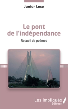 Paperback Le pont de l'indépendance. Recueil de poèmes [French] Book