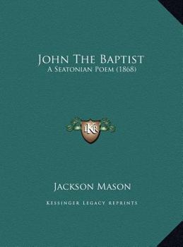 John The Baptist: A Seatonian Poem