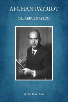 Paperback Afghan Patriot: Dr. Abdul Kayeum Book