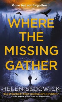 Paperback Where the Missing Gather: ‘Helen Sedgwick saw into the future and that future is now!’ Lemn Sissay, author of My Name Is Why Book