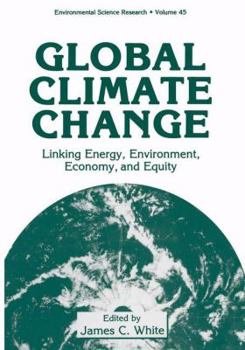 Global Climate Change:: Linking Energy, Environment, Economy and Equity (Environmental Science Research)