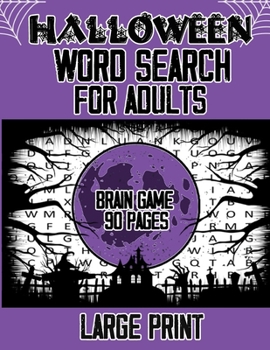Halloween Word Search For Adults | 90 Pages Brain Game Large Print: Funny & Spooky Word Search Book Gift For Adults & Kids |Over 1000 Word search ... ( Holiday Word search for Spooky Season )
