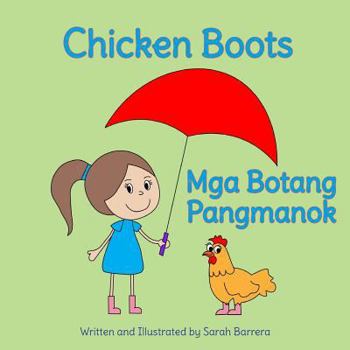 Paperback Chicken Boots: MGA Botang Pangmanok: Babl Children's Books in Tagalog and English [Tagalog] Book