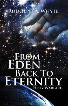 Paperback From Eden Back To Eternity: Holy Warfare Book