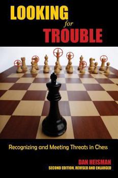 Paperback Looking for Trouble: Recognizing and Meeting Threats in Chess Book