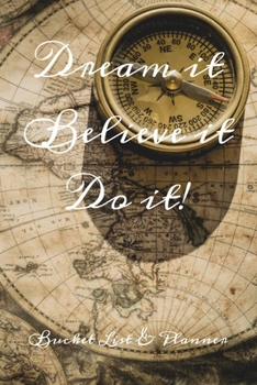 Paperback Bucket List & Planner: Dream it, Believe it, Do it! Book