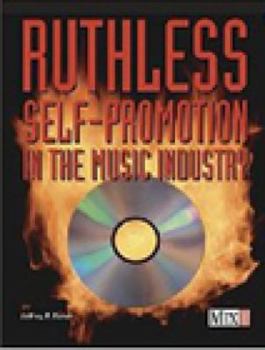 Paperback Ruthless Self-Promotion in the Music Industry Book
