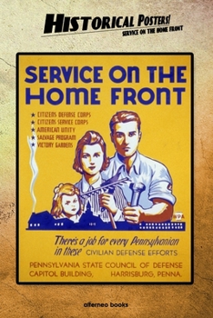 Historical Posters! Service on the home front: 110 blank-paged Notebook | Journal | Planner | Diary | Ideal for Drawings or Notes (6 x 9) (Great as history lovers gifts)