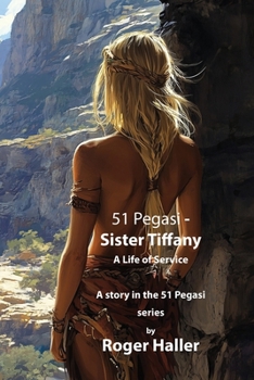 Paperback 51 Pegasi - Sister Tiffany: A Life of Service Book