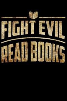 Fight Evil Read Books: Line Notebook
