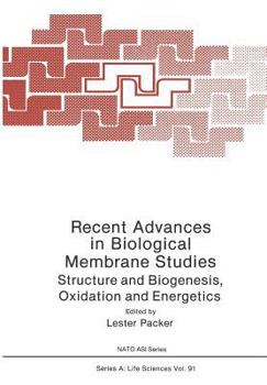 Paperback Recent Advances in Biological Membrane Studies: Structure and Biogenesis Oxidation and Energetics Book