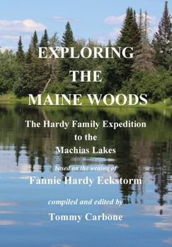 Hardcover Exploring the Maine Woods - The Hardy Family Expedition to the Machias Lakes Book