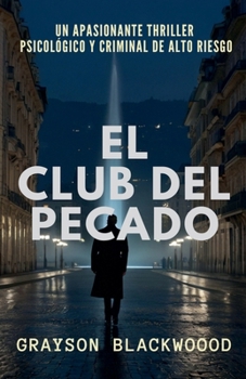 Paperback El Club del Pecado: un Apasionante Thriller Psicológico y Criminal de Alto Riesgo [Spanish] Book