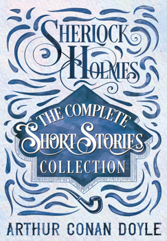 Paperback Sherlock Holmes - The Complete Short Stories Collection Book